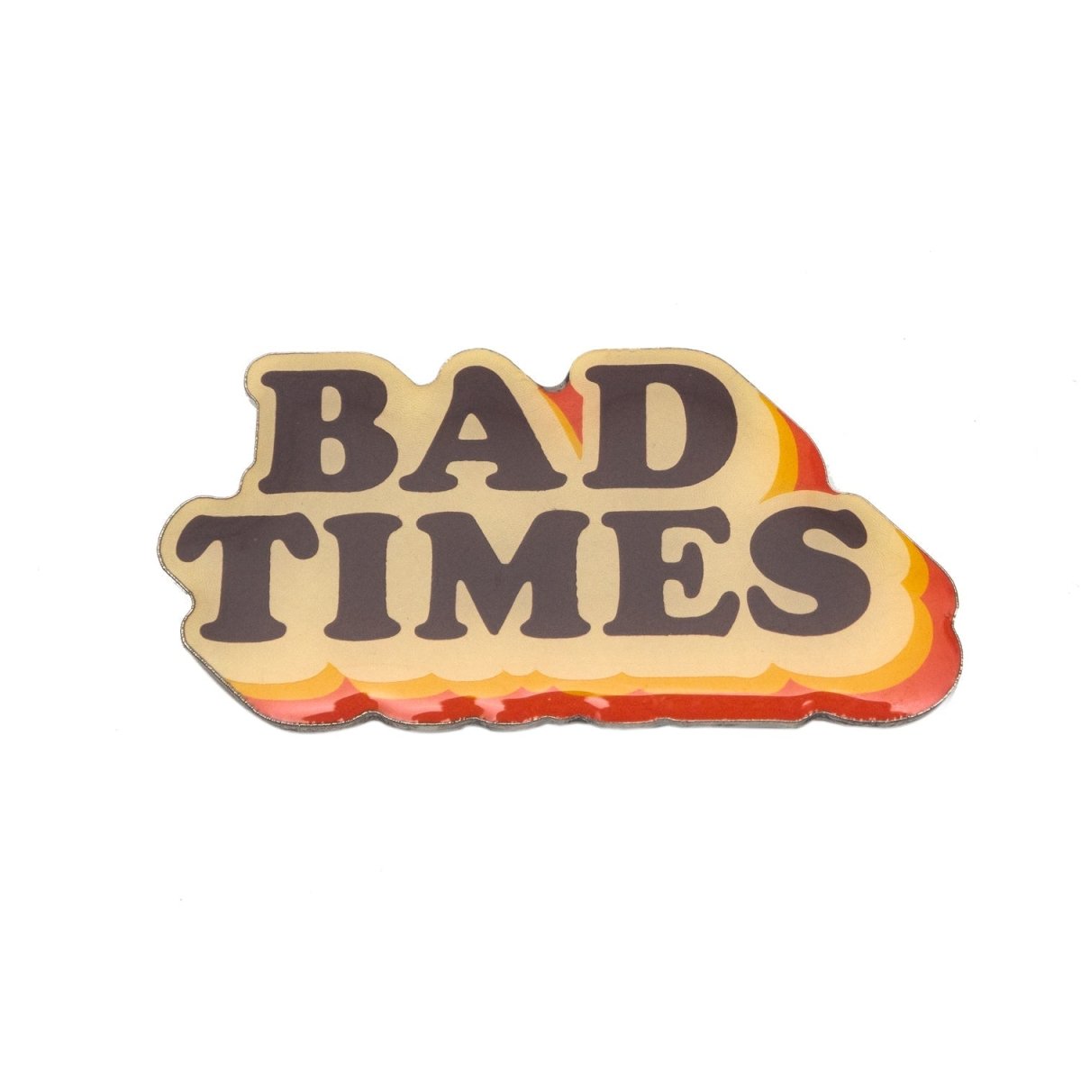 Bad Times Pin - Enamel Pin - Pretty Bad Co.