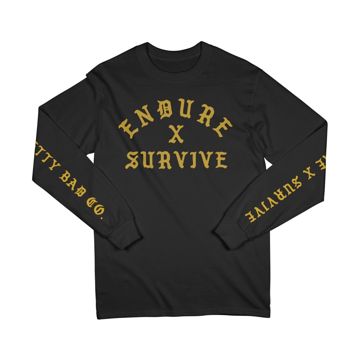 Endure x Survive Long Sleeve T-Shirt - Long Sleeve T-Shirt - Pretty Bad Co.