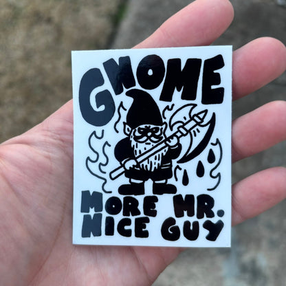 Gnome More Mr. Nice Guy Sticker - Sticker - Pretty Bad Co.