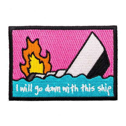 I will go down with this ship patch - Patch - Pretty Bad Co.
