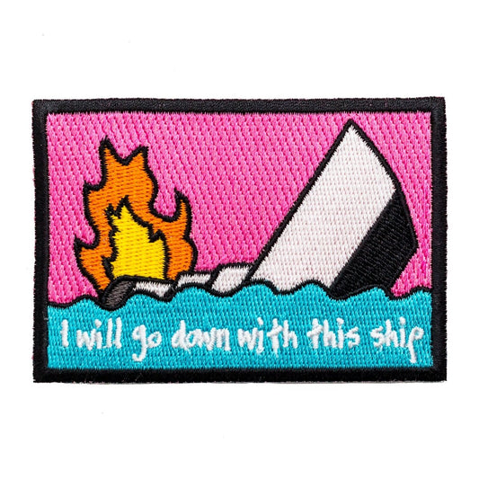 I will go down with this ship patch - Patch - Pretty Bad Co.