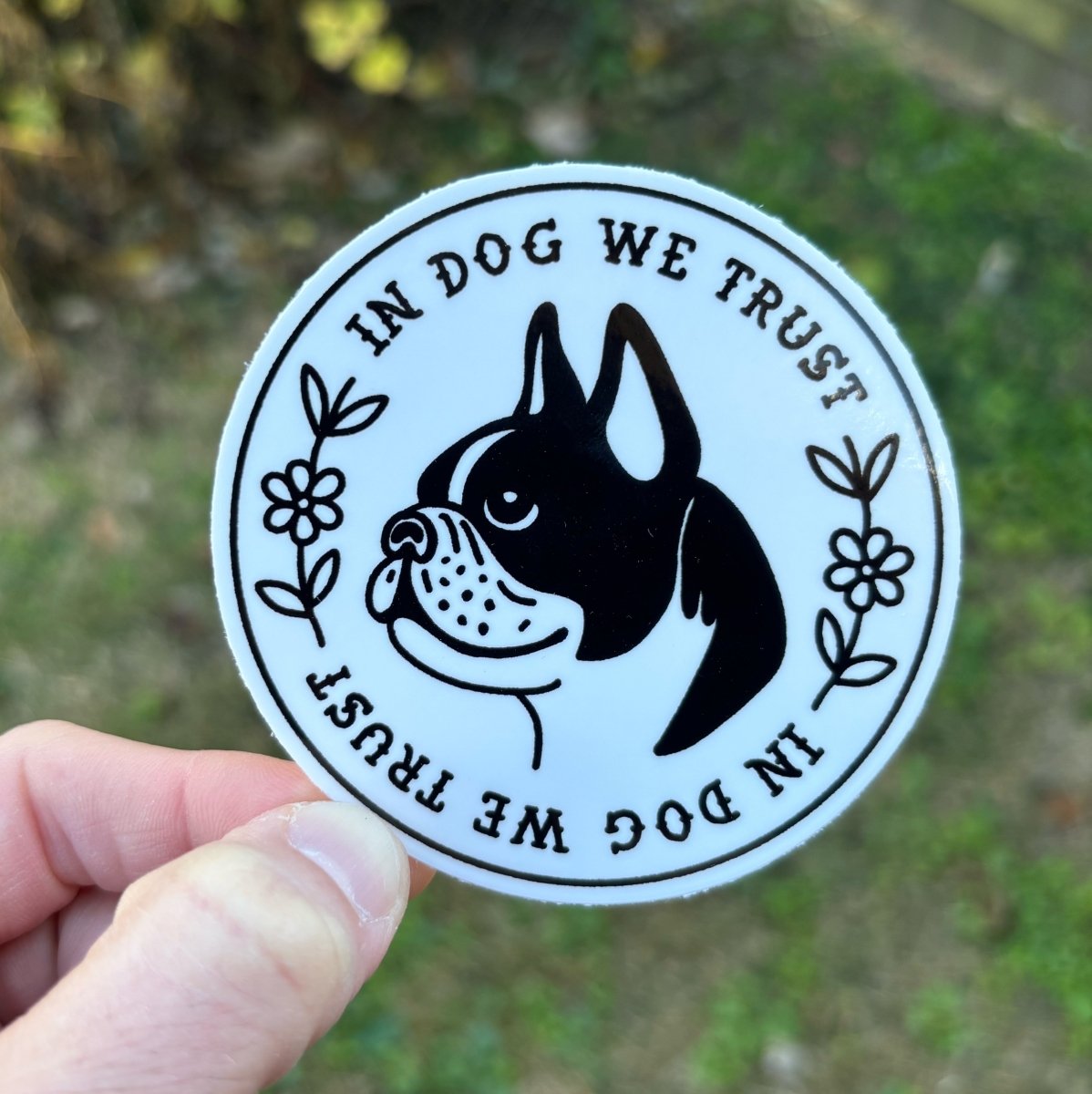 In Dog We Trust Sticker - Sticker - Pretty Bad Co.