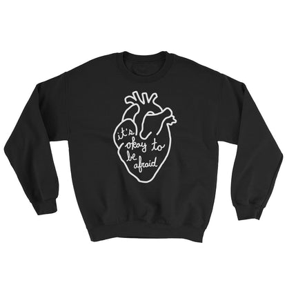 It's Okay To Be Afraid Crewneck Sweatshirt - Sweatshirt - Pretty Bad Co.