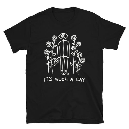 It’s such a day t-shirt - T-Shirt - Pretty Bad Co.