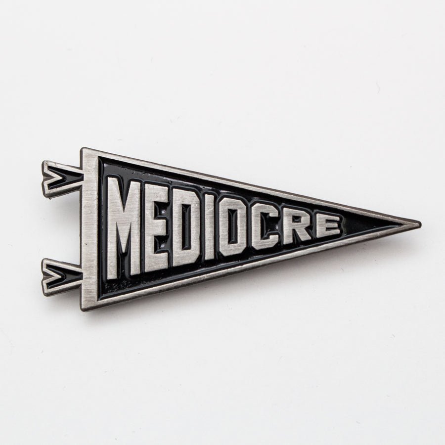 Mediocre Pin - Enamel Pin - Pretty Bad Co.