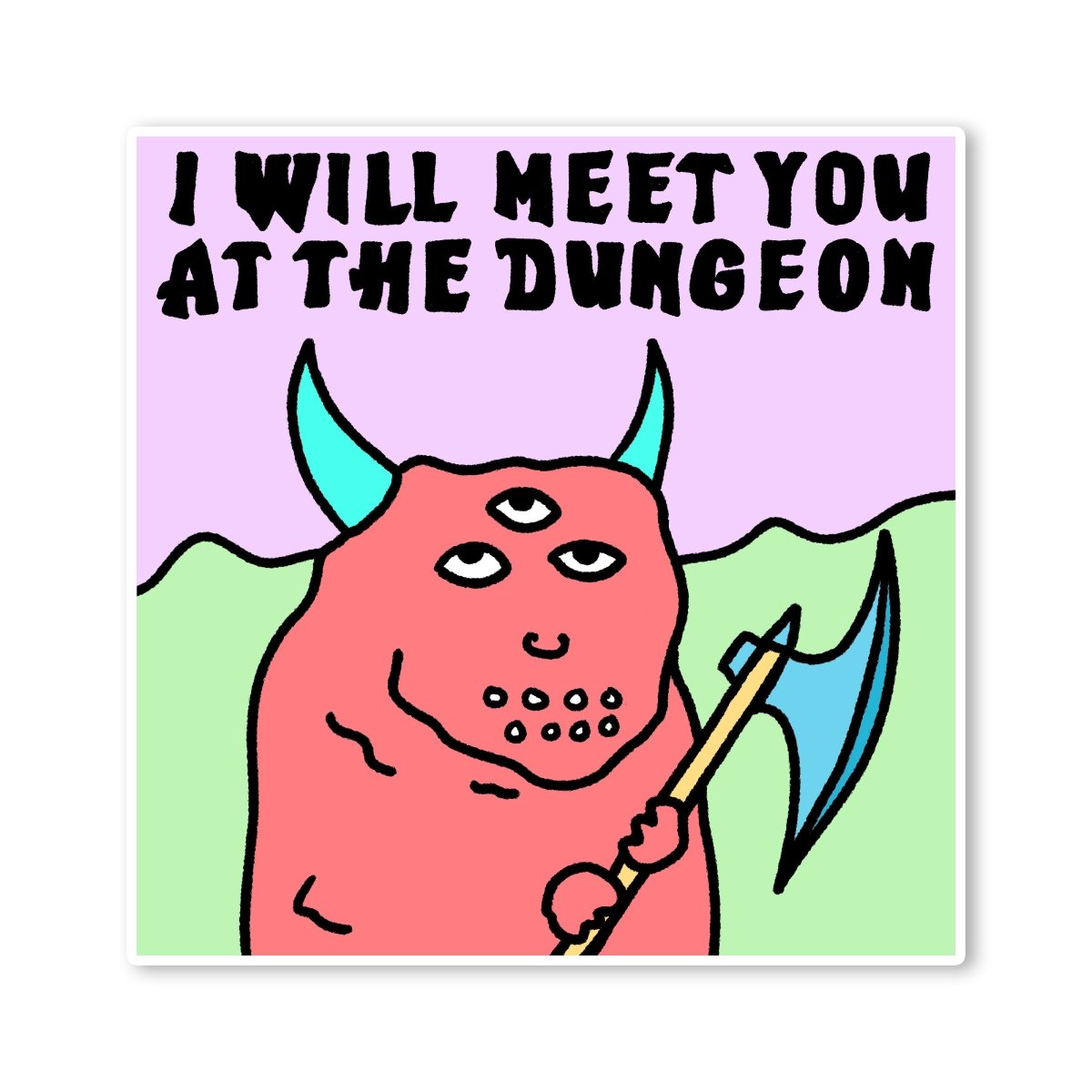 Meet you at the dungeon sticker - Sticker - Pretty Bad Co.