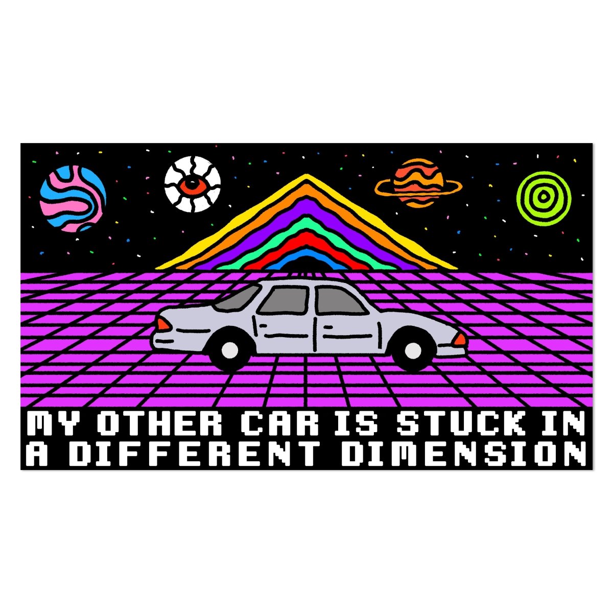 My other car is stuck in a different dimension bumper sticker - Sticker - Pretty Bad Co.
