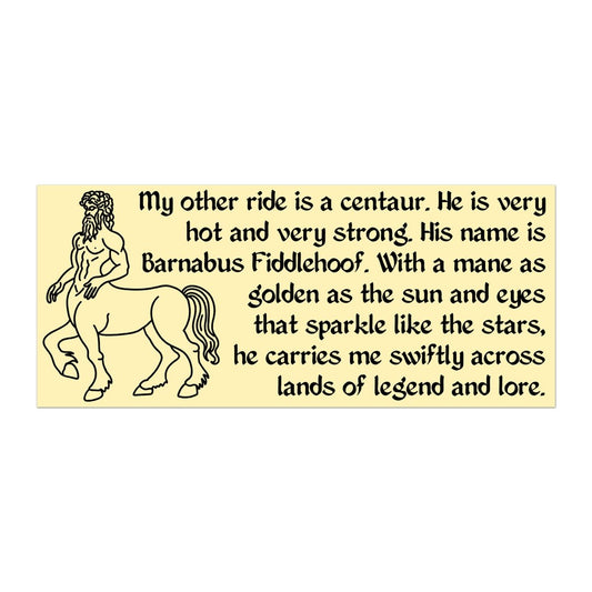 My other ride is a centaur bumper sticker - Sticker - Pretty Bad Co.