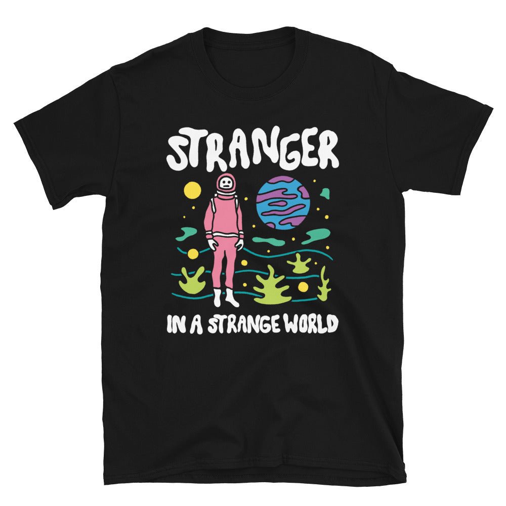 Stranger in a strange world t-shirt - Pretty Bad Co.