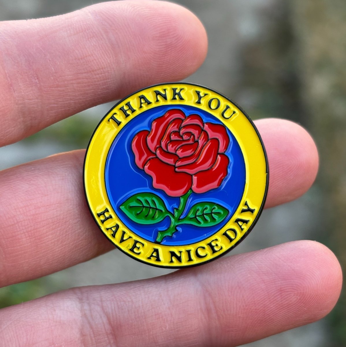 Thank you have a nice day pin - Enamel Pin - Pretty Bad Co.