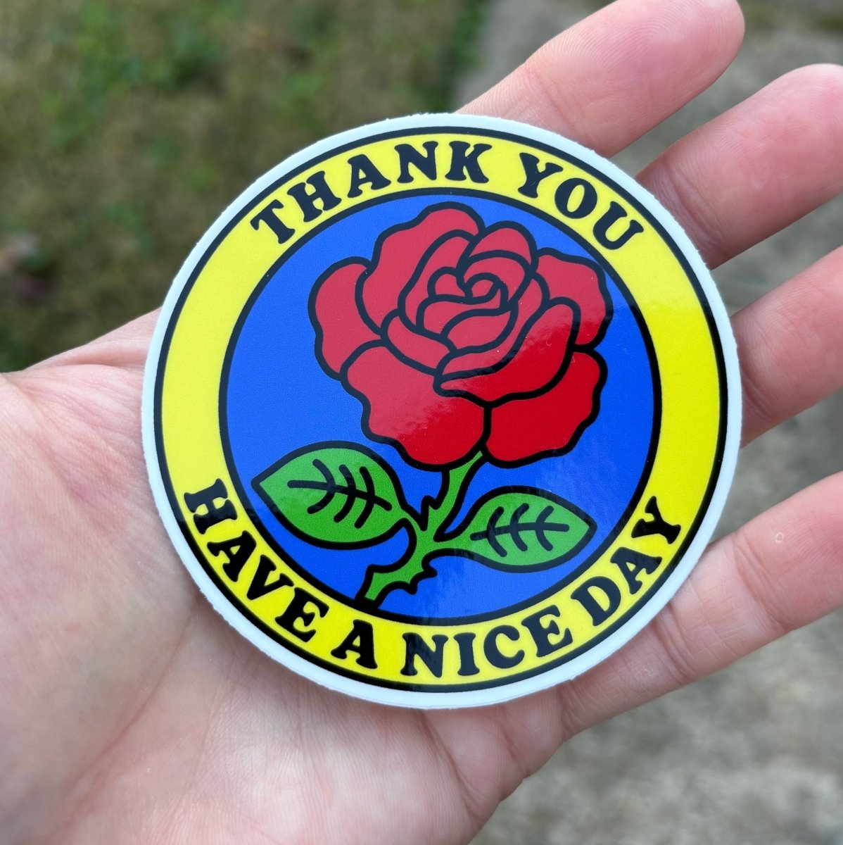 Thank you have a nice day sticker - Sticker - Pretty Bad Co.