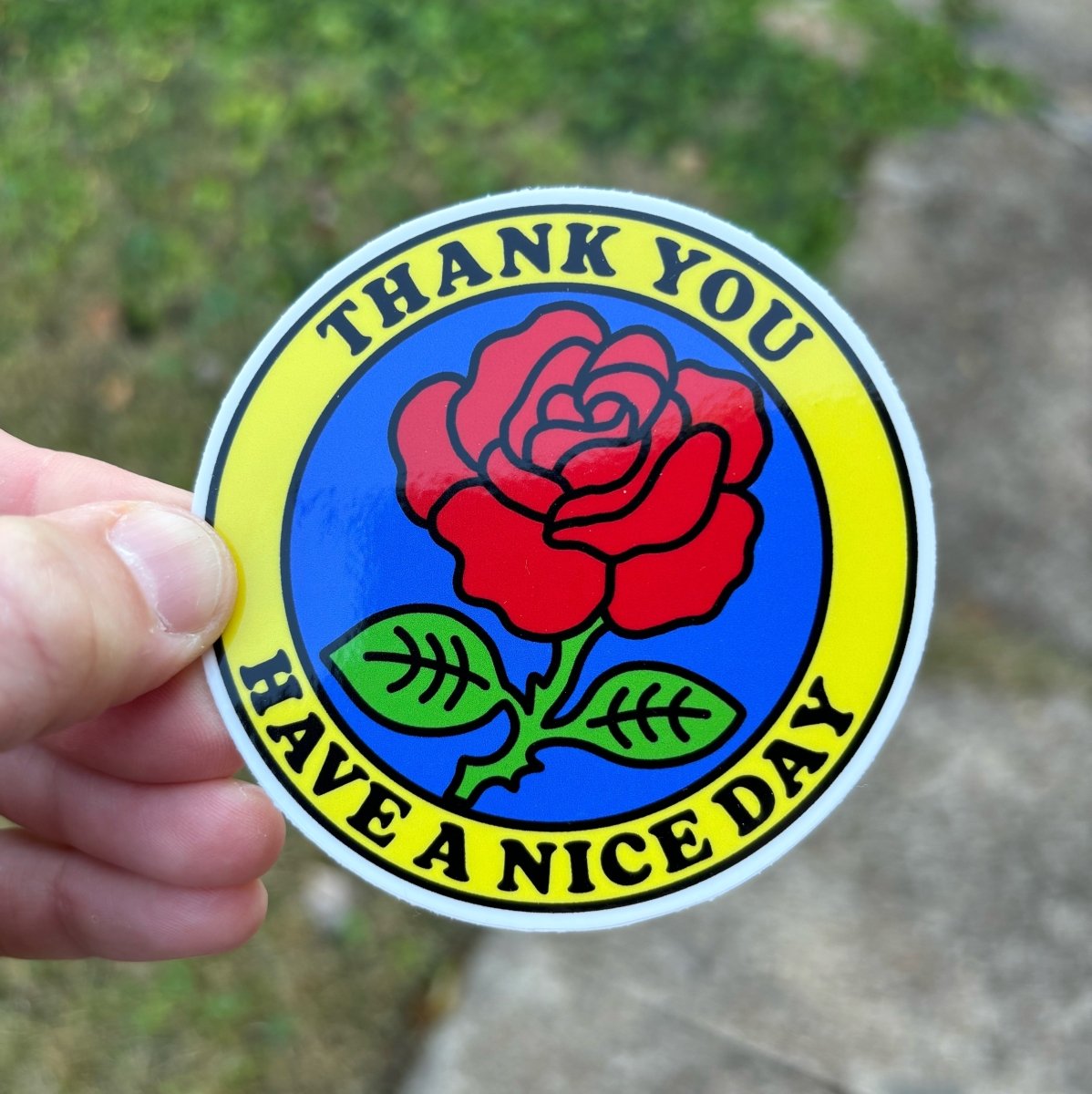 Thank you have a nice day sticker - Sticker - Pretty Bad Co.