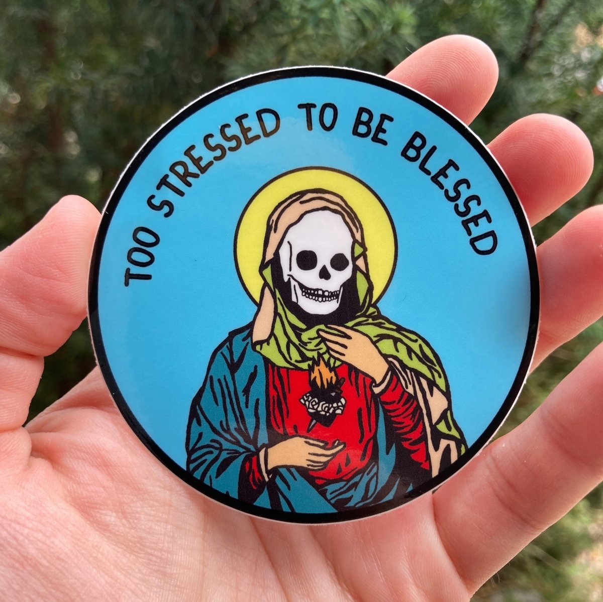 Too stressed to be blessed sticker - Sticker - Pretty Bad Co.