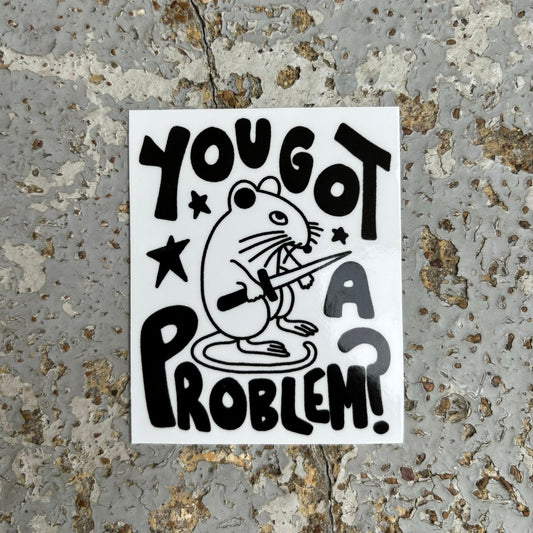 You got a problem? sticker - Sticker - Pretty Bad Co.